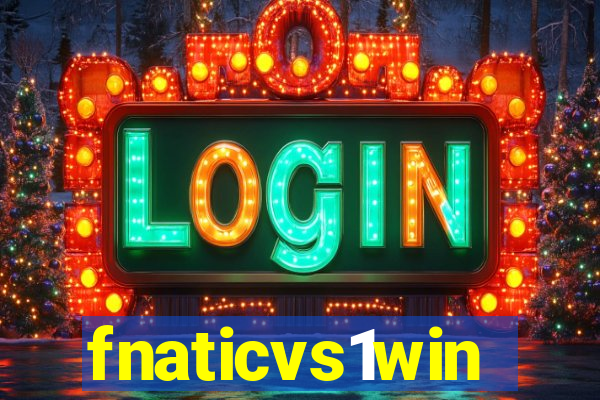 fnaticvs1win