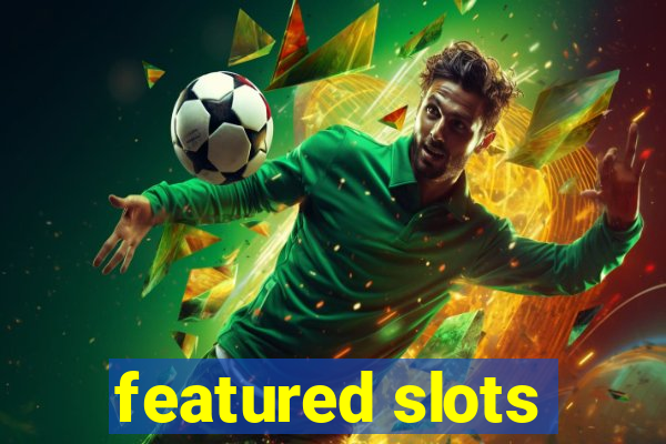 featured slots