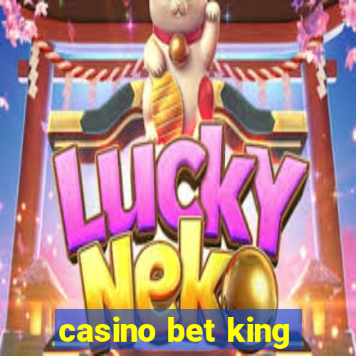 casino bet king