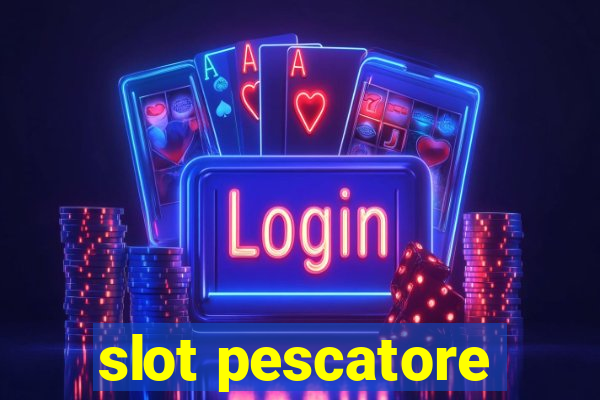 slot pescatore