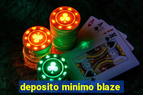 deposito minimo blaze