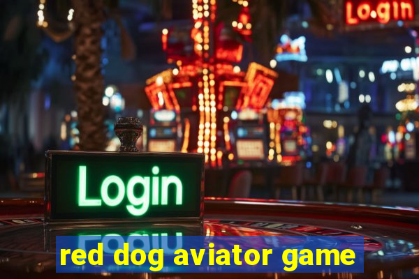 red dog aviator game