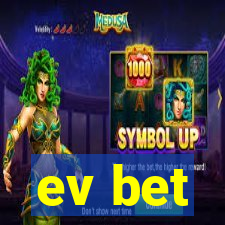 ev bet