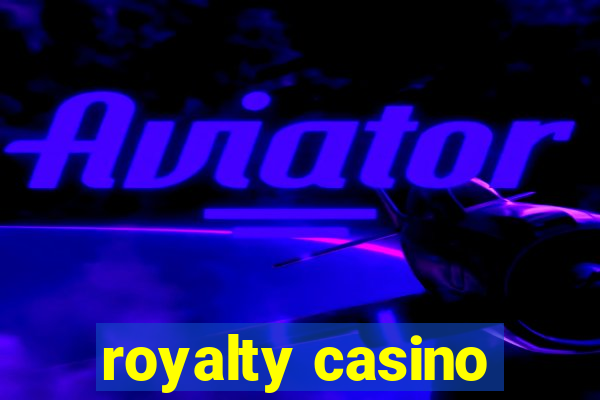 royalty casino