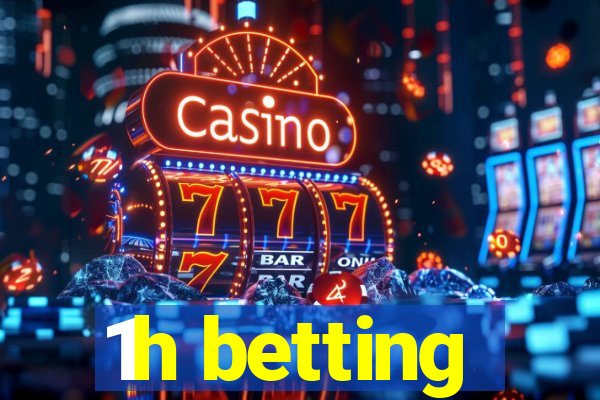 1h betting