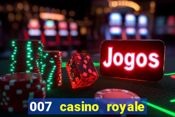 007 casino royale filme dublado