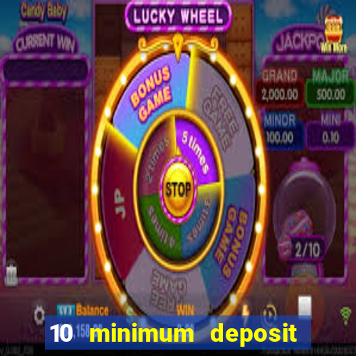 10 minimum deposit online casino australia