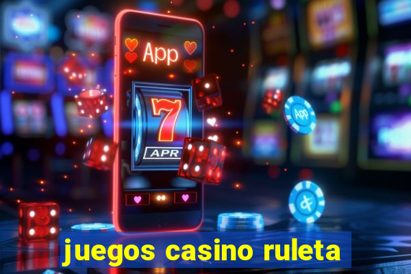 juegos casino ruleta