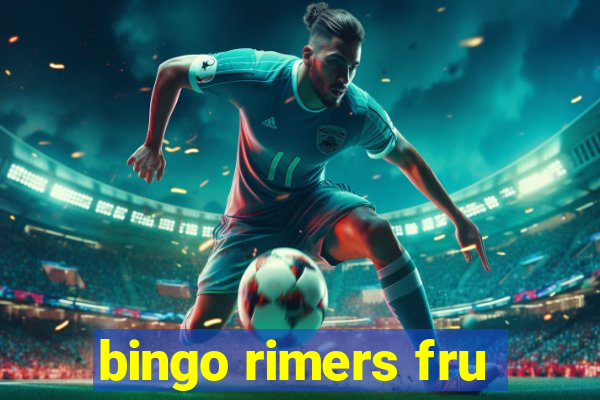 bingo rimers fru