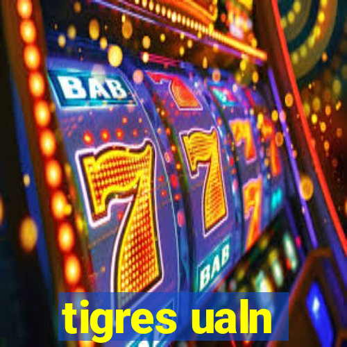 tigres ualn