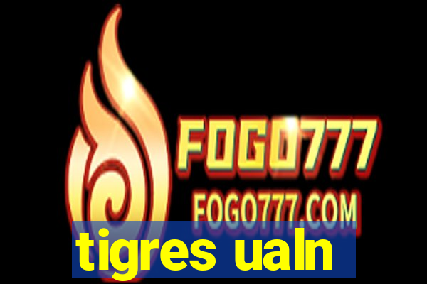 tigres ualn