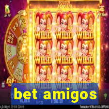 bet amigos