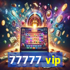 77777 vip