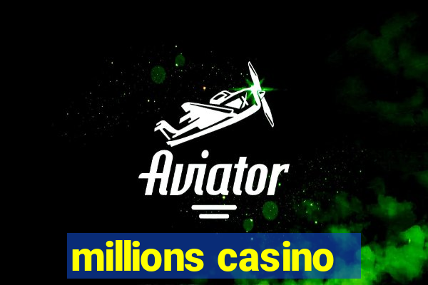 millions casino