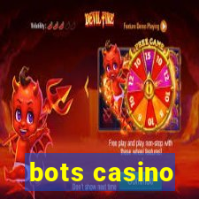 bots casino