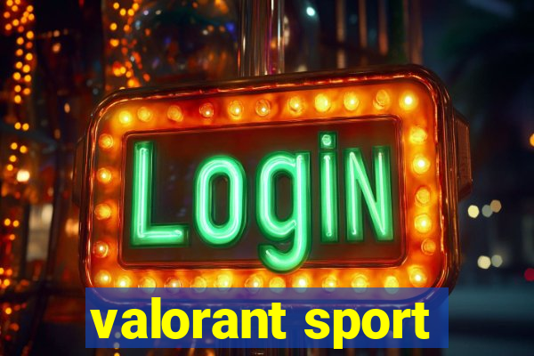 valorant sport