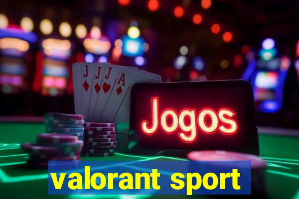 valorant sport