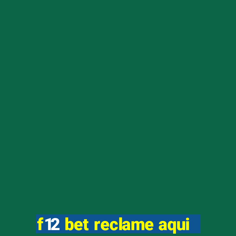 f12 bet reclame aqui