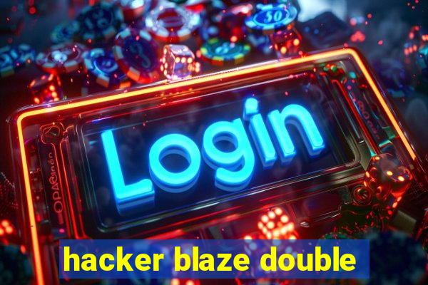 hacker blaze double