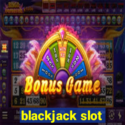 blackjack slot