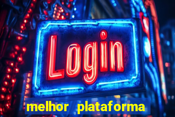 melhor plataforma de jogo que paga bem