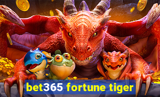 bet365 fortune tiger