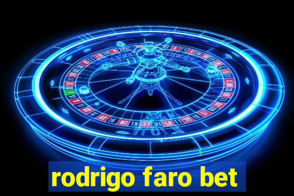 rodrigo faro bet