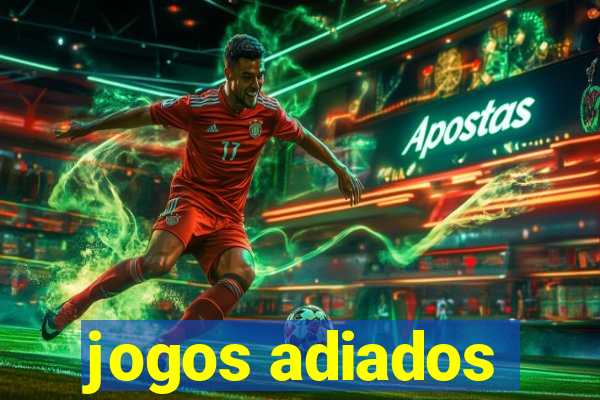 jogos adiados