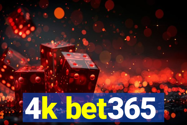 4k bet365