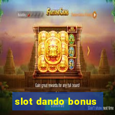 slot dando bonus