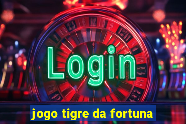 jogo tigre da fortuna