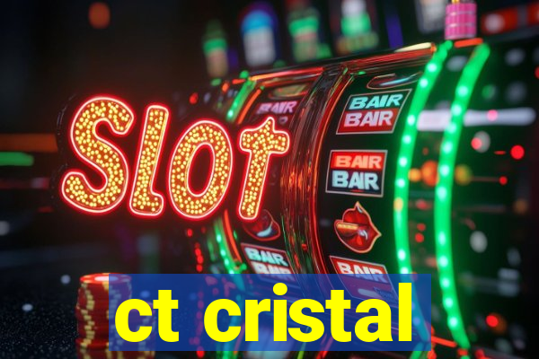 ct cristal