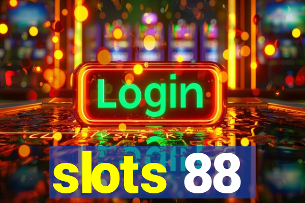 slots 88