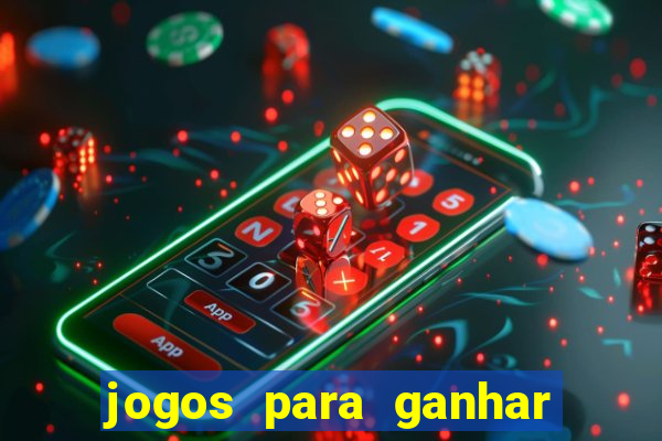 jogos para ganhar dinheiro jogando