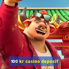 100 kr casino deposit