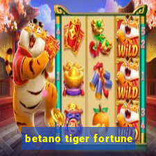 betano tiger fortune