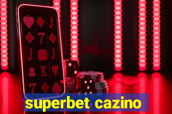 superbet cazino