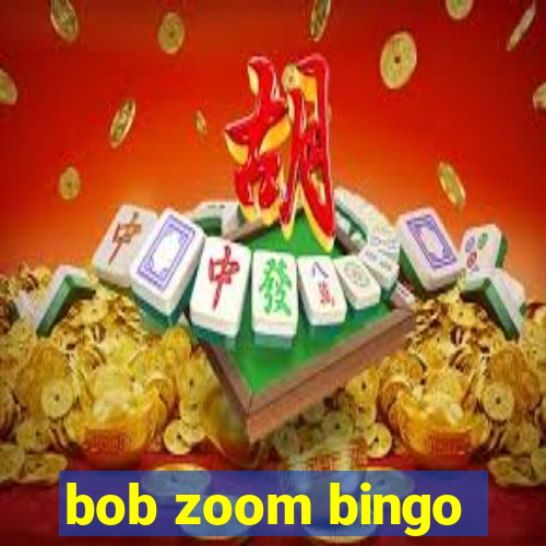 bob zoom bingo