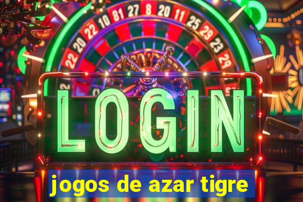 jogos de azar tigre