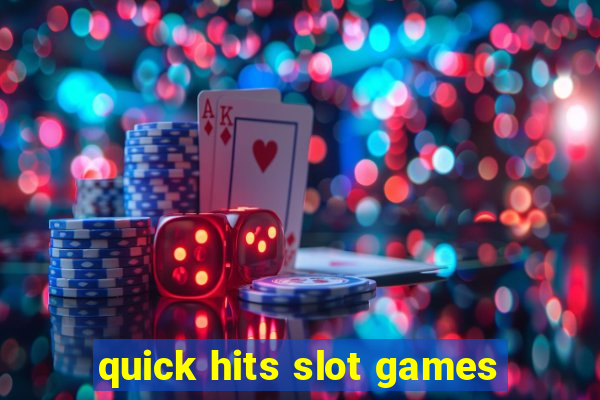 quick hits slot games