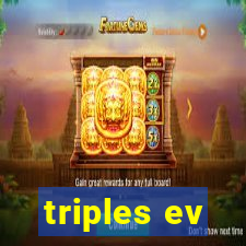 triples ev