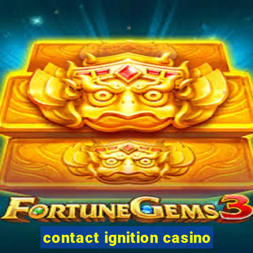 contact ignition casino