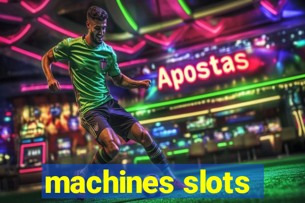 machines slots