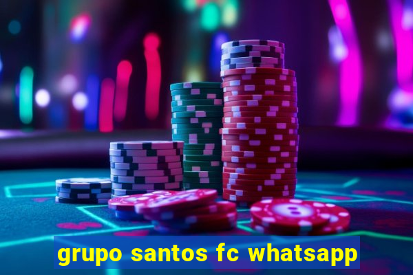 grupo santos fc whatsapp