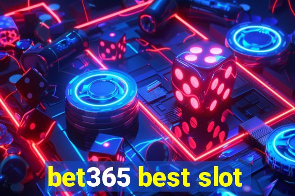 bet365 best slot