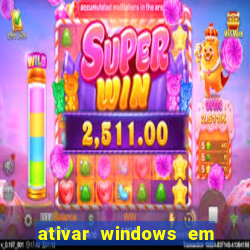 ativar windows em 30 segundos