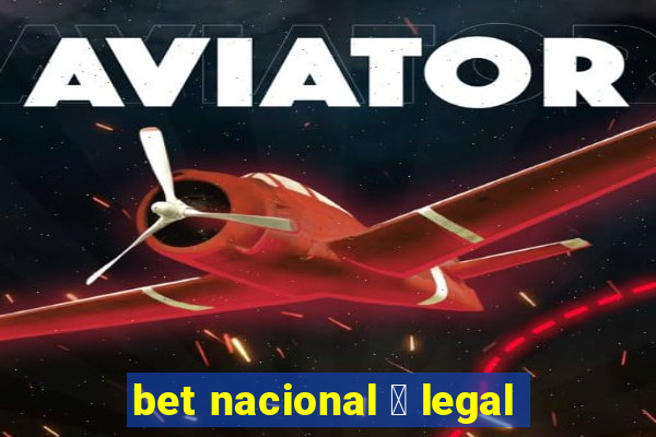 bet nacional 茅 legal