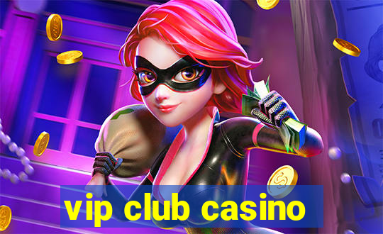 vip club casino