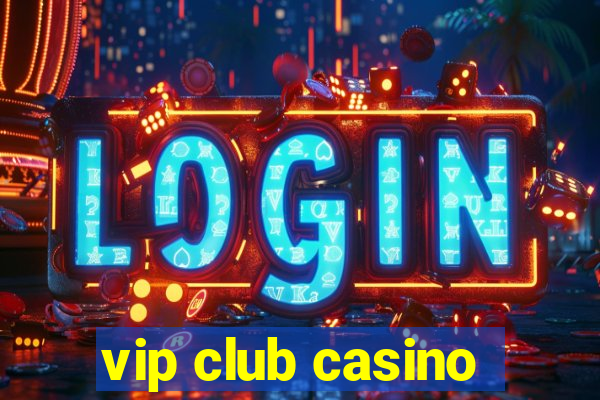 vip club casino