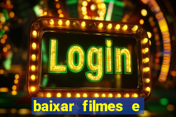 baixar filmes e serie mp4